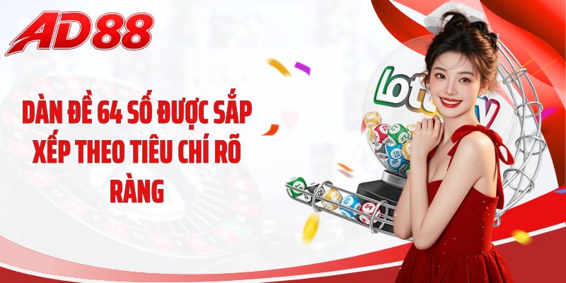 Dàn đề 64 số được sắp xếp theo tiêu chí rõ ràng