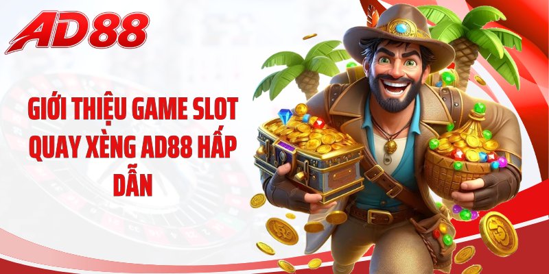 Giới thiệu game slot quay xèng AD88 hấp dẫn