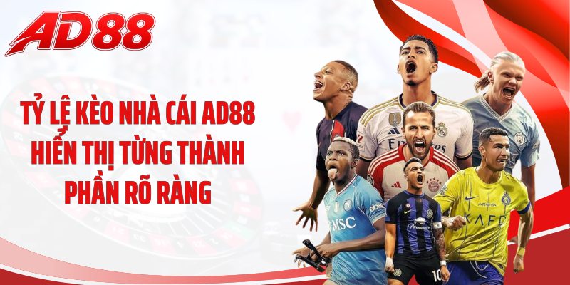 Tỷ lệ kèo nhà cái AD88 hiển thị từng thành phần rõ ràng