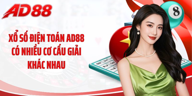 Xổ số điện toán AD88 có nhiều cơ cấu giải khác nhau